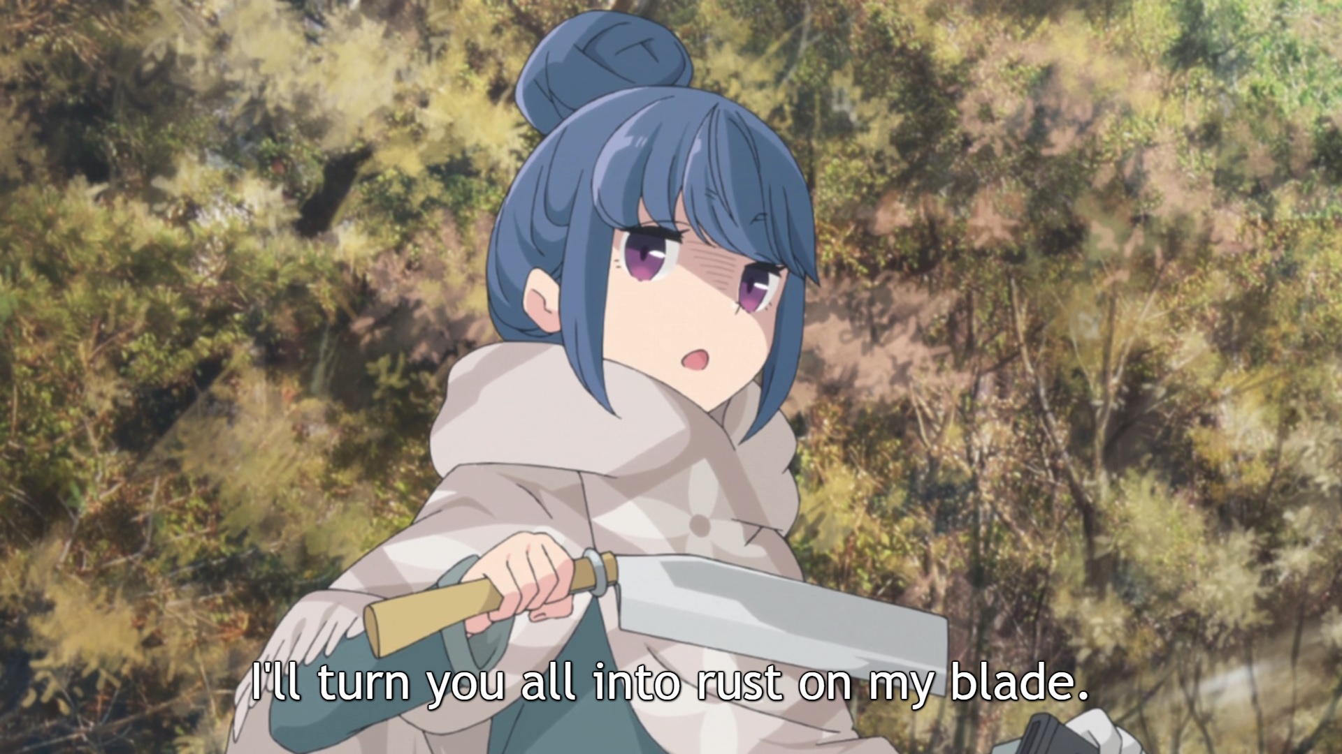 Rin from Laid-Back camp holding up a machete and saying “I’ll turn you all into rust on my blade.”