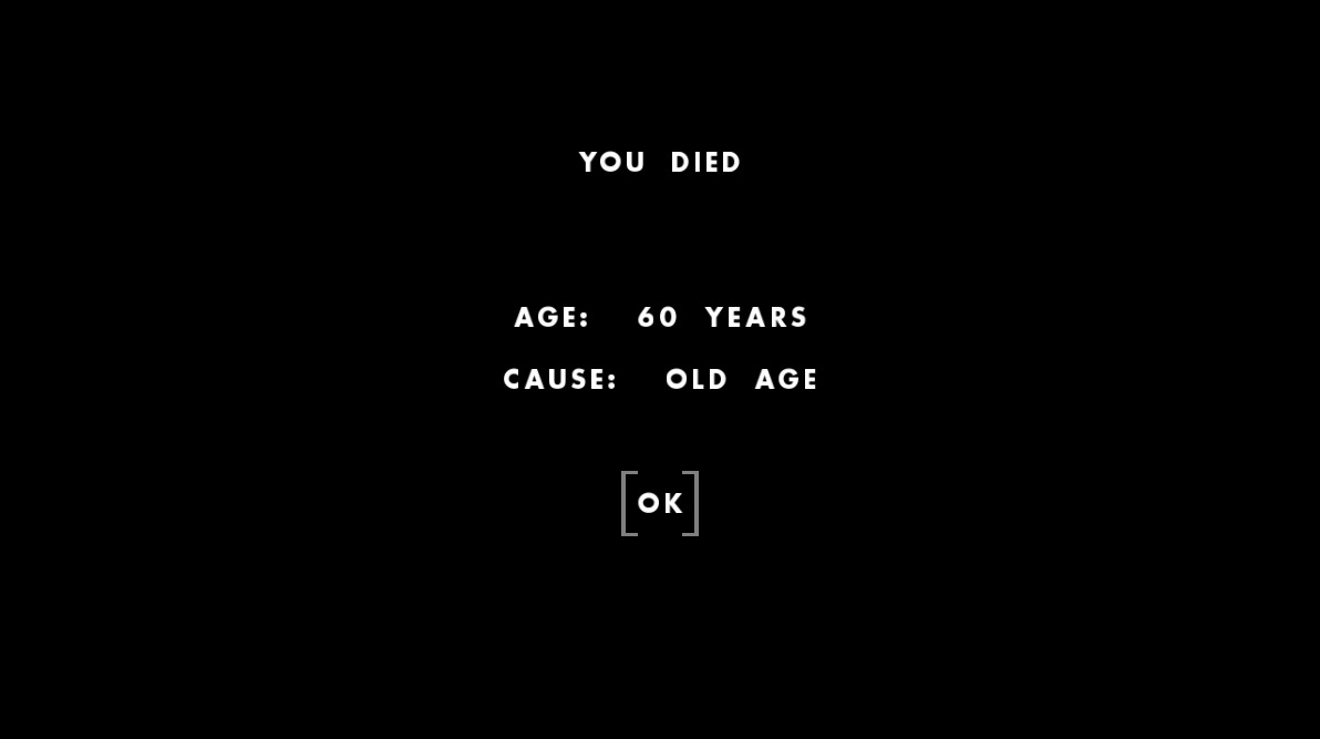 You Died. Age: 60 years. Cause: Old age.